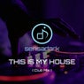 This Is My House (Club Mix)