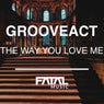 The Way You Love Me