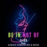 BE IN, NOT OF (feat. Daniele Sorrentino, Brin$)