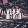 Weekend Deep House, Vol. 1