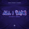 All I Take (K3YN0T3 Remix) [Extended Mix]