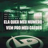 Ela Quer Meu Numero - Vem pro Meu Cafofo