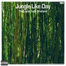 Jungle Like Day