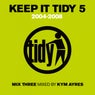 Keep It Tidy 5 - Mixed by Kym Ayres