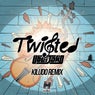 Twisted (Kiludo Remix)