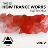 This Is How Trance Works Extended Vol. 2
