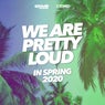 We Are Pretty Loud in Spring 2020 (by 120dB & IONIC Records)