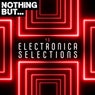Nothing But... Electronica Selections, Vol. 13