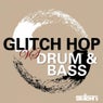 Glitch Hop Vs Drum & Bass