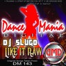 Like It Raw (DM 143)