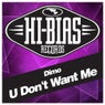 U Don't Want Me