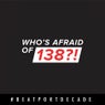 Who's Afraid of 138?! #BeatportDecade Trance