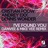 I've Found You (DanVee & Mike Vee Remix)