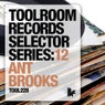 Toolroom Records Selector Series: 12 Ant Brooks