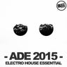 ADE 2015 Electro House Essential