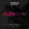Electric For Life Top 10 - May 2016 - by Gareth Emery