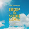 Deep In Your Love (Extended Mix)