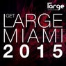 Get Large Miami 2015 - Unmixed Version