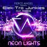 Fierce Angel Presents Elek-Tro Junkies - Neon Lights (feat. Therese)
