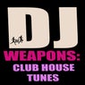 DJ Weapons: Club House Tunes