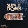 Slow it Down (Extended Mix)