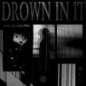 Drown in It (Extended Mix)