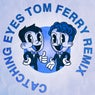 Catching Eyes (Tom Ferry Remix)