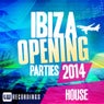 Ibiza Opening Parties 2014 - House