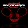 Raise Your Weapon - Remixes