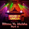 Ritmu Ya Maisha (Part 4)