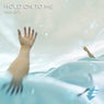 Hold On To Me