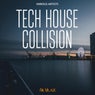 Tech House Collision