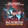 Kill Me Better - Don Diablo Extended VIP Mix