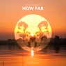 How Far