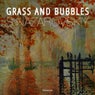 Grass and Bubbles