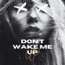 Don't Wake Me Up