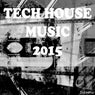 Tech House Music 2015