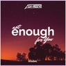not enough for you