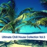 Ultimate Chill House Collection Vol.3