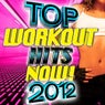 Top Workout Hits Now! 2012