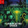 I Love Electro Dance