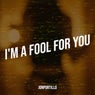 I'm a Fool for You