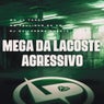 Mega da Lacoste - Agressivo