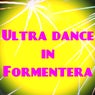 Ultra Dance in Formentera (50 Essential Top Hits EDM for Your Party)
