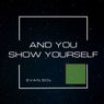And You-Show Yourself