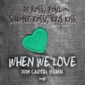 When We Love (Don Cartel Remix)