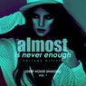 Almost Is Never Enough, Vol. 1 (Deep-House Shakers)
