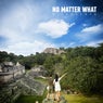 Not Matter What