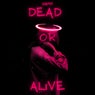 Dead or Alive