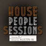 House People Sessions, Vol. 4 (Mixed by Austin W)